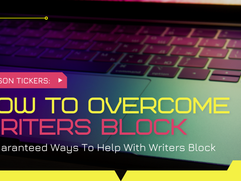 5 Guaranteed Tips To Help Creatives With Writers Block